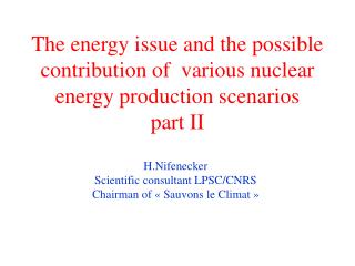 The energy issue and the possible contribution of various nuclear energy production scenarios part II