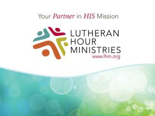 Who is Lutheran Hour Ministries?