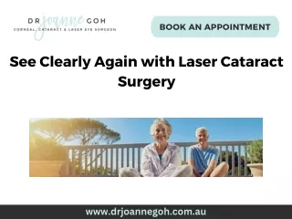 See Clearly Again with Laser Cataract Surgery