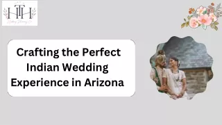 Crafting the Perfect Indian Wedding Experience in Arizona