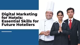 Digital Marketing for Hotels - Essential Skills for Future Hoteliers