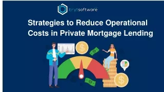 Strategies to Reduce Operational Costs in Private Mortgage Lending