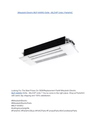 Mitsubishi Electric MLP-444WU Grille - MLZ-KP Units _ PartsHnC