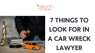 7 Things to Look For In a Car Wreck Lawyer