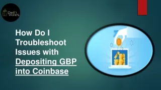 How Do I Troubleshoot Issues with Depositing GBP into Coinbase