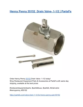 Henny Penny 55152 Drain Valve- 1-1_2 _ PartsFe