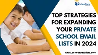 Top Strategies for Expanding Your Private School Email Lists in 2024