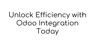Unlock Efficiency with Odoo Integration Today