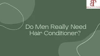 Do Men Really Need Hair Conditioner