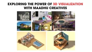Exploring the Power of 3D Visualization with Maadhu Creatives