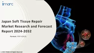 Japan Soft Tissue Repair Market Size, Share, Demand, Report, Forecast 2024-2032