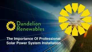 Aug Slides - The Importance Of Professional Solar Power System Installation
