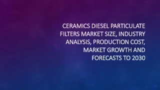 Ceramics Diesel Particulate Filters Market