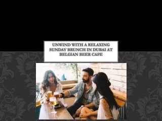 Unwind with a Relaxing Sunday Brunch in Dubai at Belgian Beer Cafe