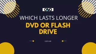 Which Lasts Longer DVD OR Flash Drive