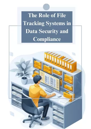 The Role of File Tracking Systems in Data Security and Compliance