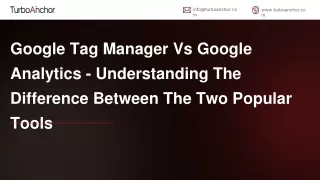 Google Tag Manager Vs Google Analytics - Understanding The Difference Between The Two Popular Tools