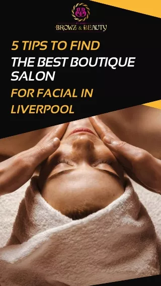 5 TIPS TO FIND THE BEST BOUTIQUE SALON FOR FACIAL IN LIVERPOOL