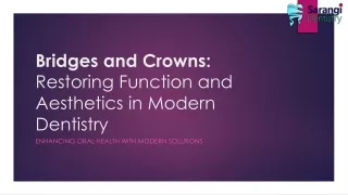 Bridges and Crowns Restoring Function and Aesthetics in Modern Dentistry