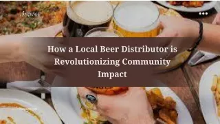 How a Local Beer Distributor is Revolutionizing Community Impact