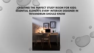 Creating the Perfect Study Room for Kids: Essential Elements Every Interior