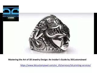 Mastering the Art of 3D Jewelry Design An Insider's Guide by 3DCustomJewel