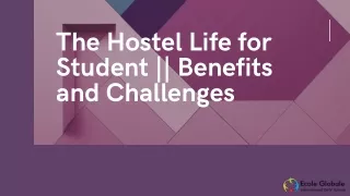 hostel life and there benefits and challenges