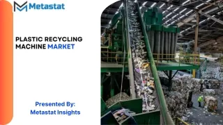 Plastic Recycling Machine Market Size, Share, Growth and Forecast 2031