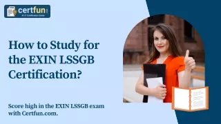 How to Study for the EXIN LSSGB Certification?