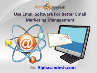 Use Email Software For Better Email Marketing Management