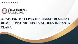 Adapting to Climate Change: Resilient Home Construction Practices in Santa Clara
