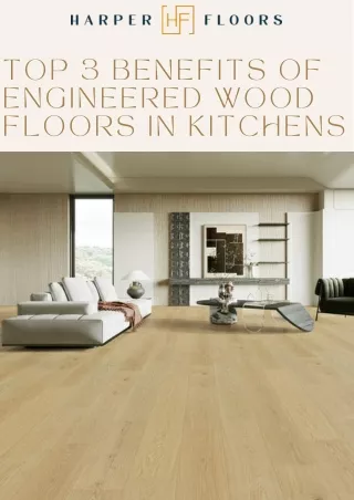 Top 3 Benefits of Engineered Wood Floors in Kitchens