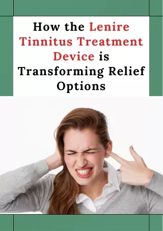 How the Lenire Tinnitus Treatment Device is Transforming Relief Options