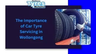 The Importance of Car Tyre Servicing in Wollongong Presentation