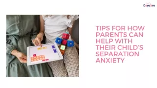 Tips For How Parents Can Help With Their Child’s Separation Anxiety