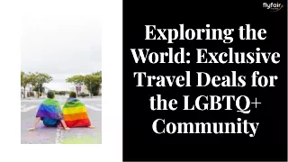 1-800-416-8919 - Exploring the world Exclusive LGBT Travel Deals.