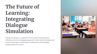 The Future of Learning Integrating Dialogue Simulation