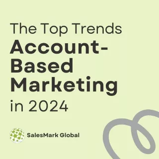 The Top Trends Account-Based Marketing in 2024