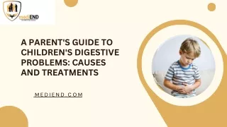 A Parent's Guide To Children's Digestive Problems Causes And Treatments