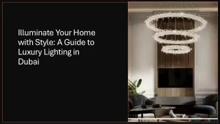 Illuminate Your Home with Style A Guide to Luxury Lighting in Dubai