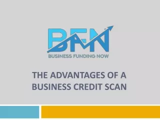 The Advantages of a Business Credit Scan