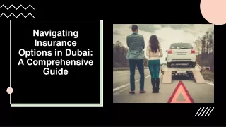 Navigating Insurance Options in Dubai A Comprehensive Guide