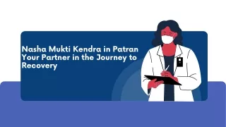 Nasha Mukti Kendra in Patran