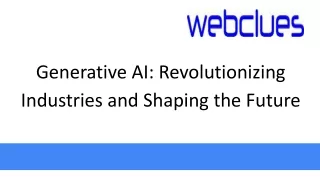 Generative AI_ Revolutionizing Industries and Shaping the Future