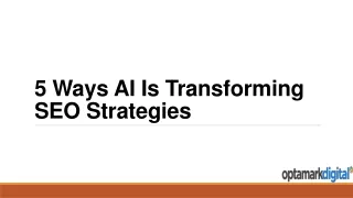 5 Ways AI Is Transforming SEO Strategies