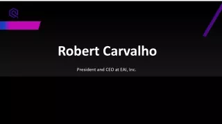 Robert Carvalho - An Inspirational Maestro From Florida