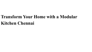 Transform Your Home with a Modular Kitchen Chennai