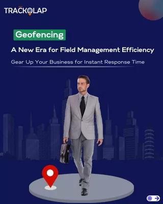 Revolutionize Field Employee Management with Geofencing Technology