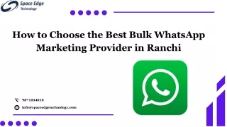 How to Choose the Best Bulk WhatsApp Marketing Provider in Ranchi