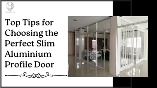 Top Tips for Choosing the Perfect Slim Aluminium Profile Door